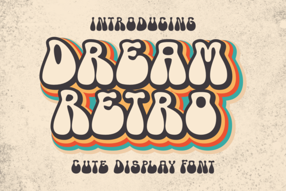 Dream Retro: A Display Font That Makes Your Brand Instantly Memorable
