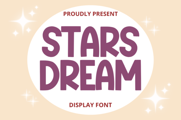 Stars Dream Font: A Friendly, Standout Display Typeface for Small Businesses